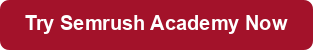 Try Semrush Academy